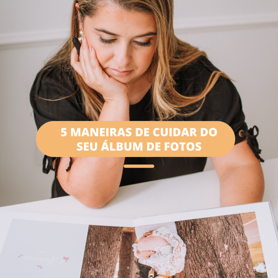 5 dicas de como cuidar do seu álbum 5 dicas de como cuidar do seu álbum